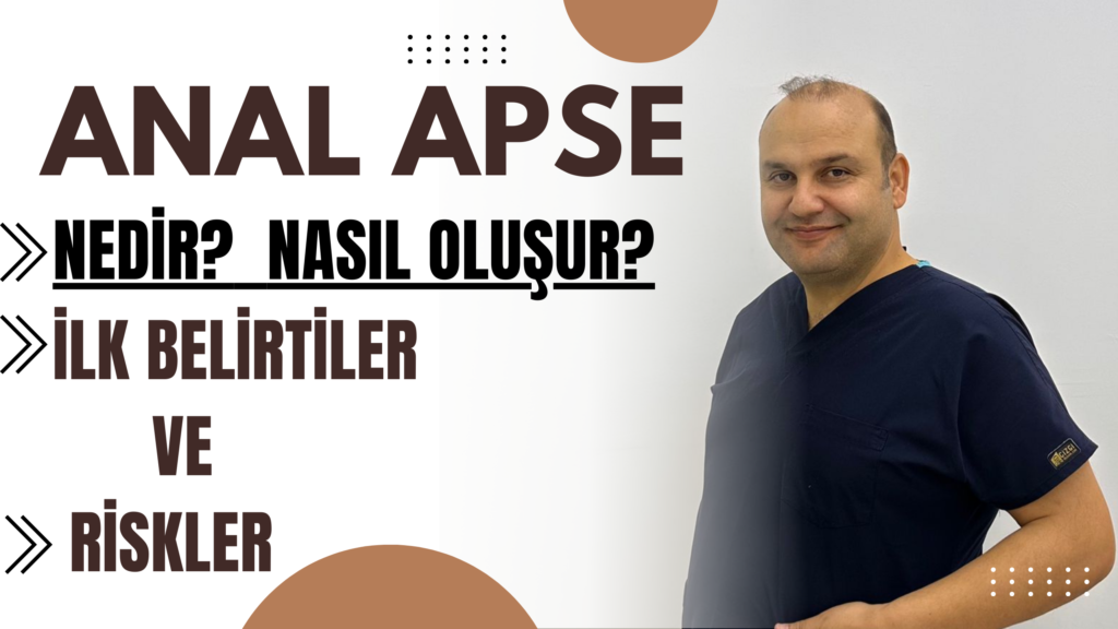 Anal Apse Nedir, Nasıl Oluşur? İlk Belirtiler ve Riskler