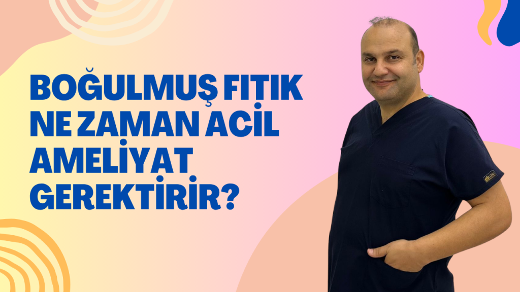 ​Boğulmuş Fıtık Ne Zaman Acil Ameliyat Gerektirir?